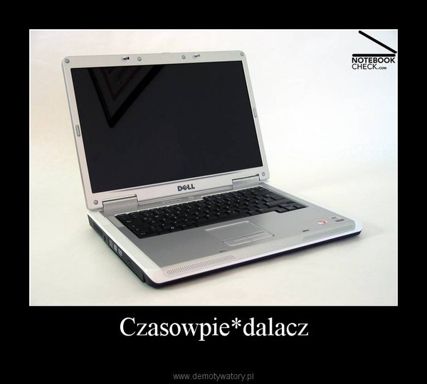 Czasowpie*dalacz –   