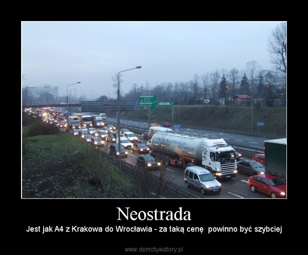 Neostrada – Jest jak A4 z Krakowa do Wrocławia - za taką cenę  powinno być szybciej 