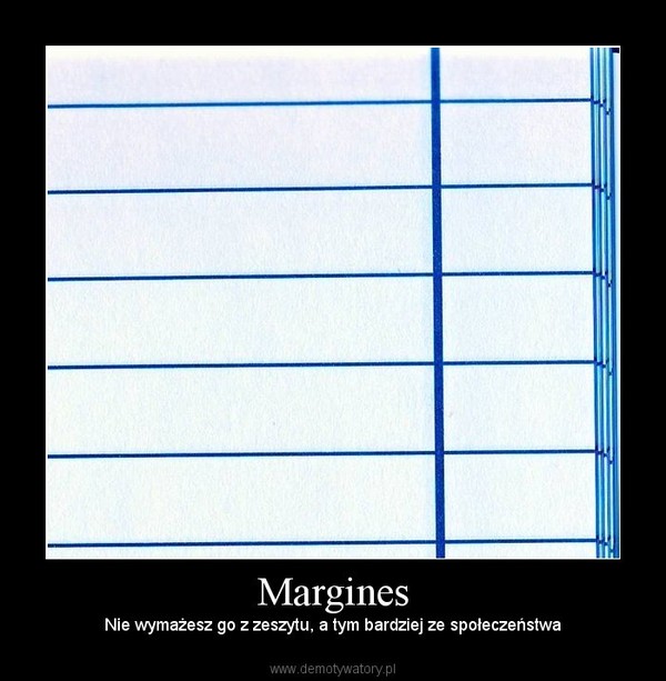 Margines – Nie wymażesz go z zeszytu, a tym bardziej ze społeczeństwa 