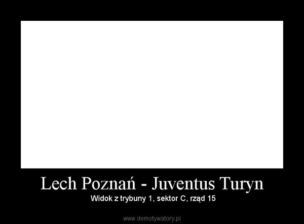 Lech Poznań - Juventus Turyn