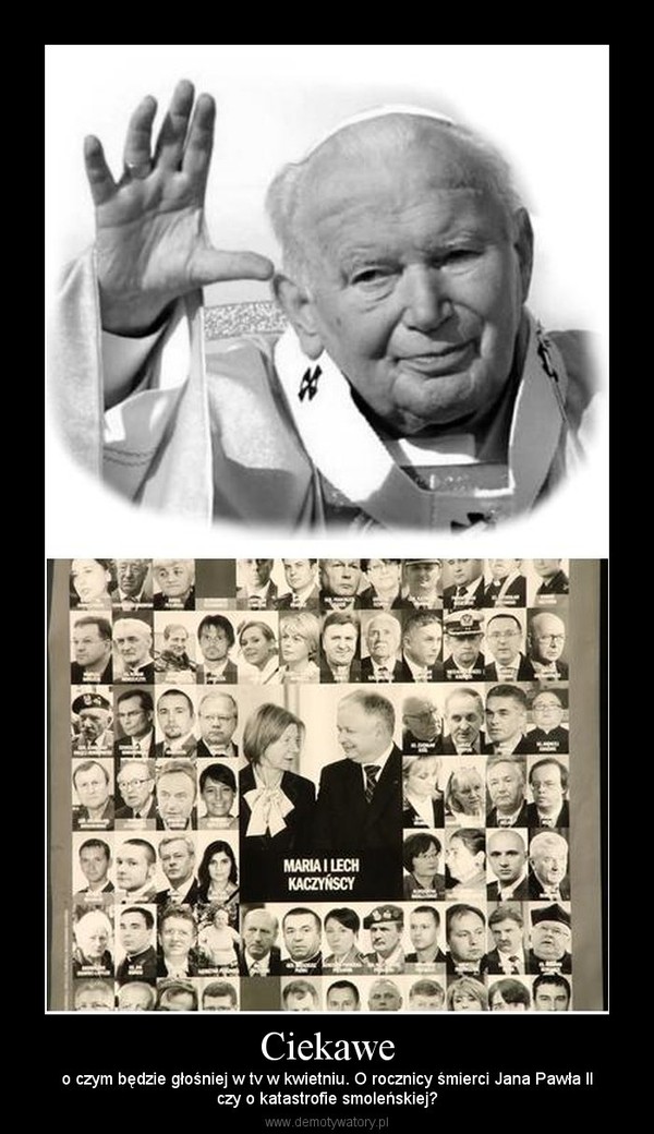 Ciekawe – o czym będzie głośniej w tv w kwietniu. O rocznicy śmierci Jana Pawła IIczy o katastrofie smoleńskiej? 