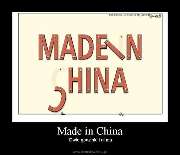 Made in China – Dwie godzinki i ni ma 
