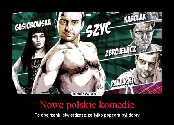 Nowe polskie komedie – Po obejrzeniu stwierdzasz, że tylko popcorn był dobry 