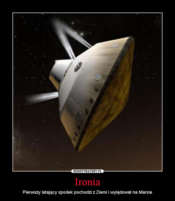 Ironia – Pierwszy latający spodek pochodzi z Ziemi i wylądował na Marsie 
