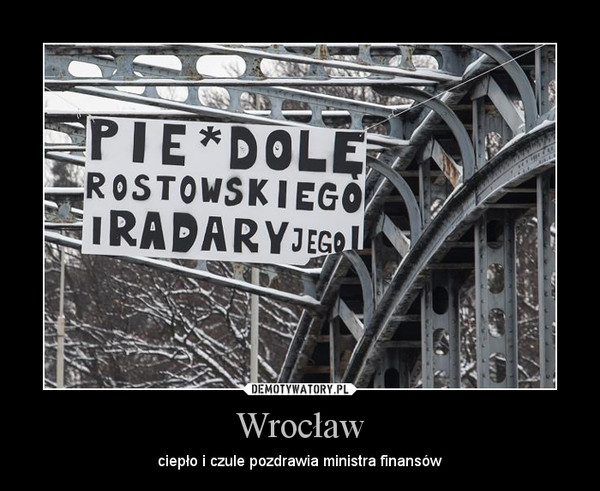 Wrocław – ciepło i czule pozdrawia ministra finansów 