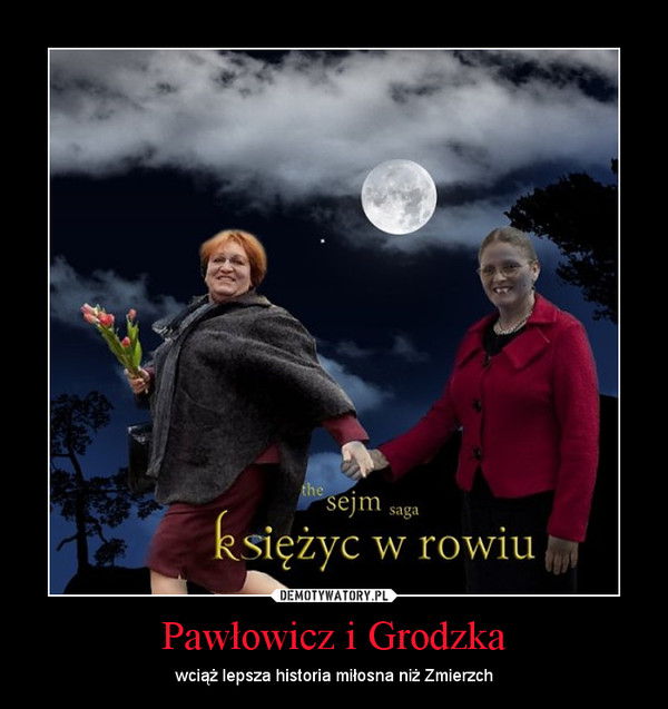 Pawłowicz i Grodzka – wciąż lepsza historia miłosna niż Zmierzch 