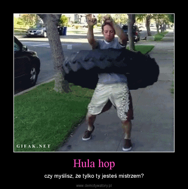 Hula hop – czy myślisz, że tylko ty jesteś mistrzem? 