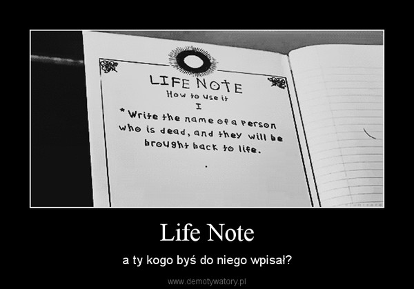 Life Note – a ty kogo byś do niego wpisał? 