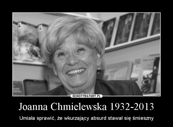 Joanna Chmielewska 1932-2013 – Umiała sprawić, że wkurzający absurd stawał się śmieszny 