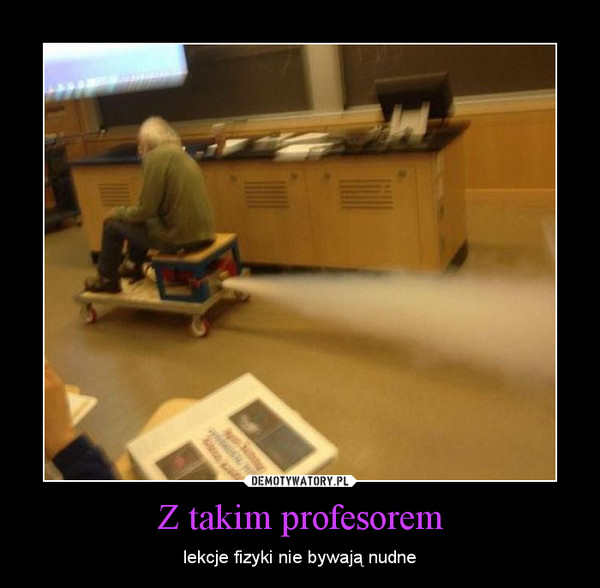 Z takim profesorem – lekcje fizyki nie bywają nudne 