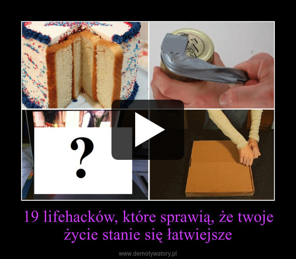19 lifehacków, które sprawią, że twoje życie stanie się łatwiejsze –  