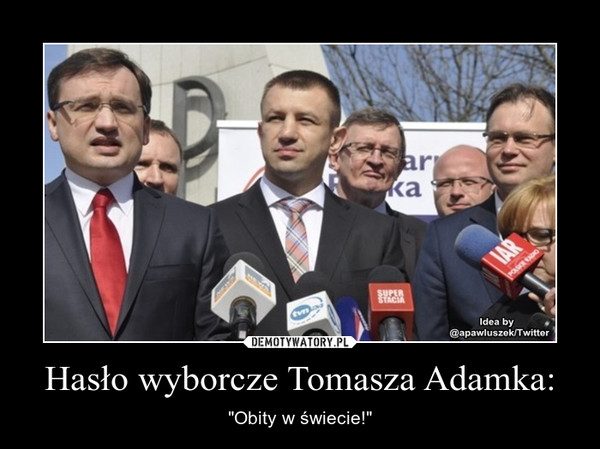 Hasło wyborcze Tomasza Adamka: