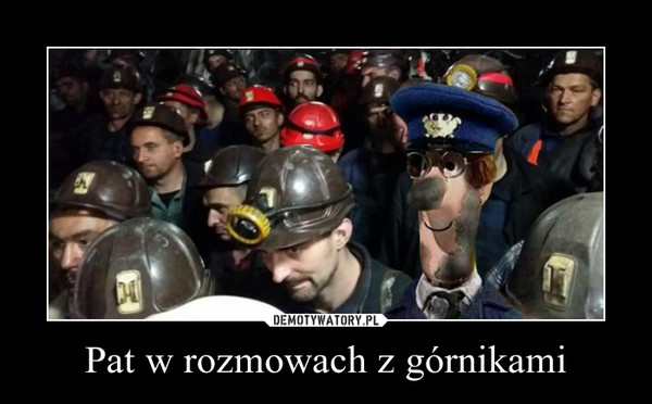 Pat w rozmowach z górnikami –  