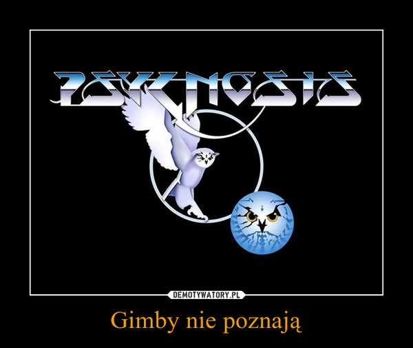 Gimby nie poznają –  