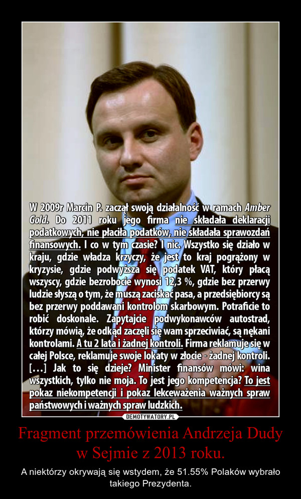 Fragment przemówienia Andrzeja Dudy w Sejmie z 2013 roku. – A niektórzy okrywają się wstydem, że 51.55% Polaków wybrało takiego Prezydenta. 
