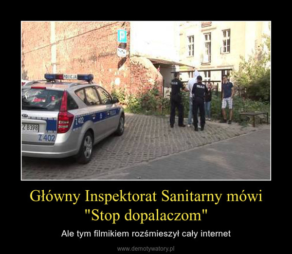 Główny Inspektorat Sanitarny mówi "Stop dopalaczom" – Ale tym filmikiem rozśmieszył cały internet 