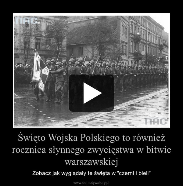 Święto Wojska Polskiego to również rocznica słynnego zwycięstwa w bitwie warszawskiej – Zobacz jak wyglądały te święta w "czerni i bieli" 
