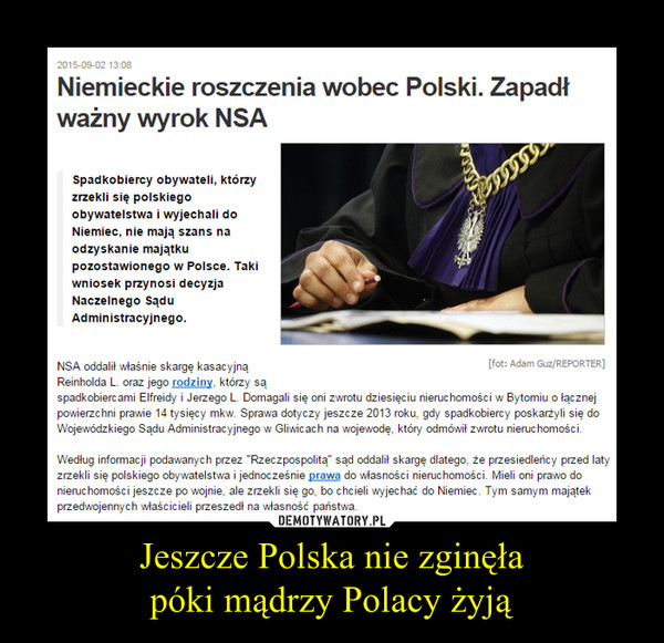Jeszcze Polska nie zginęła
póki mądrzy Polacy żyją
