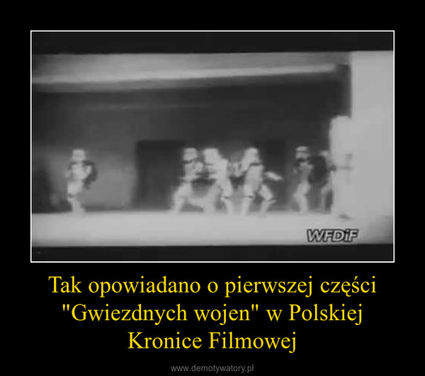 Tak opowiadano o pierwszej części "Gwiezdnych wojen" w PolskiejKronice Filmowej –  