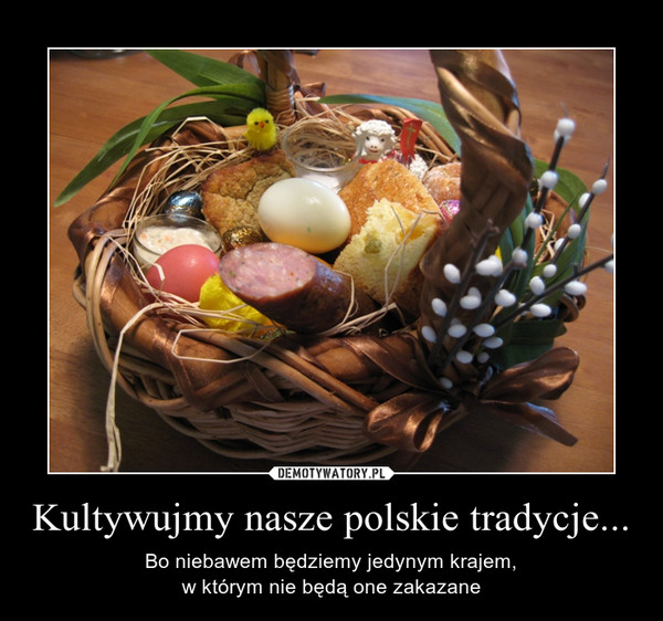 Kultywujmy nasze polskie tradycje...