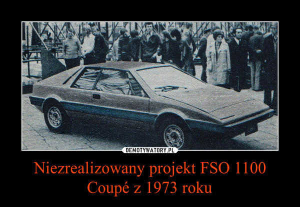 Niezrealizowany projekt FSO 1100 Coupé z 1973 roku –  