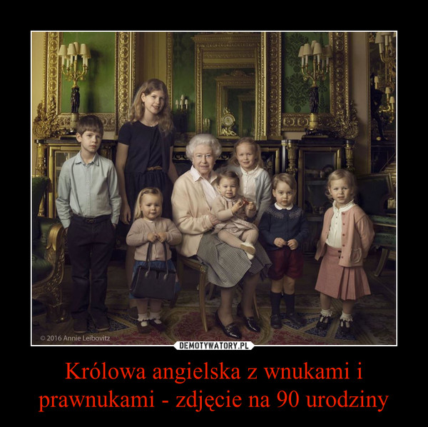 Królowa angielska z wnukami i prawnukami - zdjęcie na 90 urodziny –  