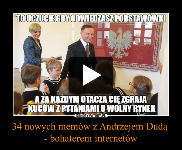 34 nowych memów z Andrzejem Dudą - bohaterem internetów –  