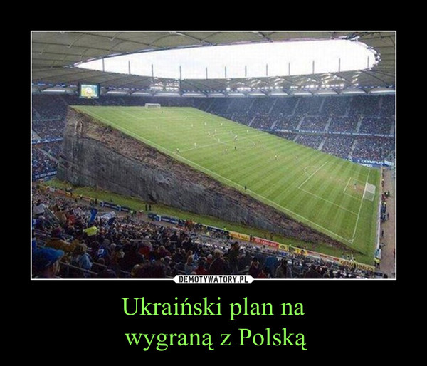 Ukraiński plan na wygraną z Polską –  
