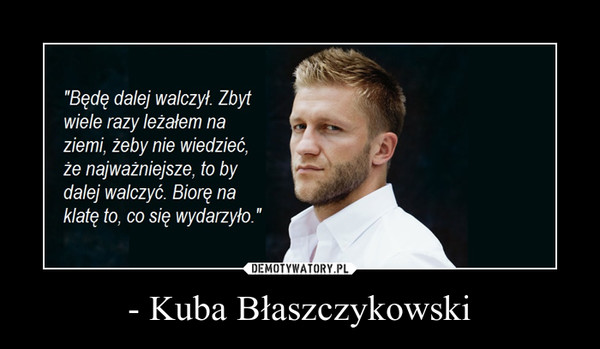 - Kuba Błaszczykowski –  