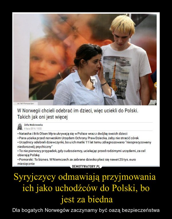 Syryjczycy odmawiają przyjmowania 
ich jako uchodźców do Polski, bo
 jest za biedna