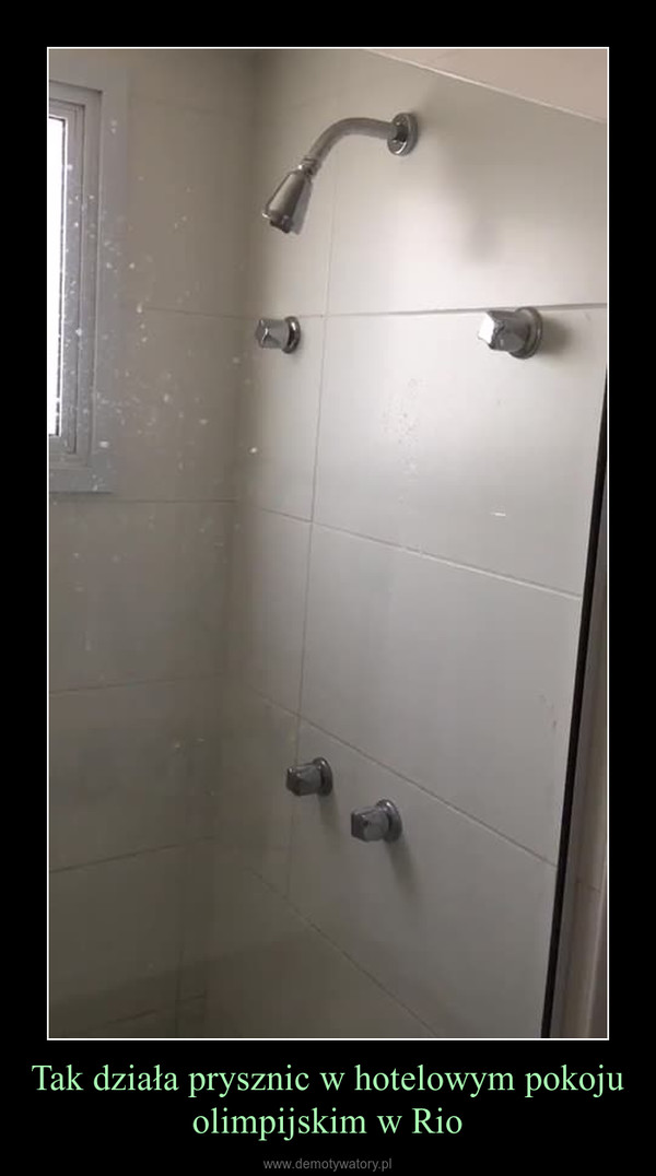 Tak działa prysznic w hotelowym pokoju olimpijskim w Rio –  