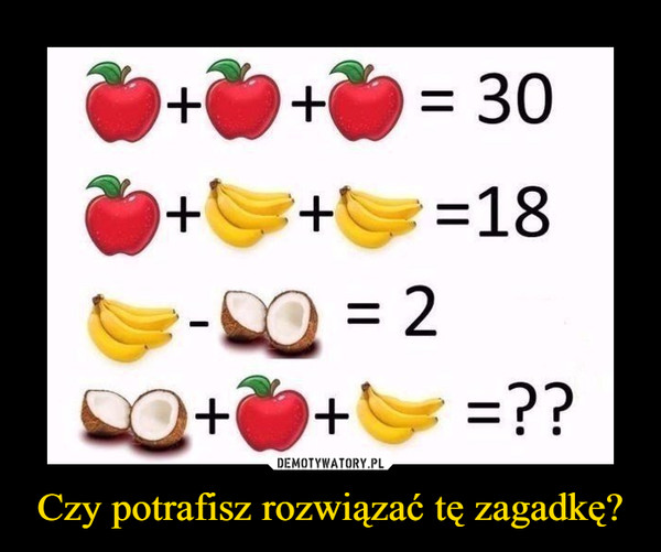Czy potrafisz rozwiązać tę zagadkę? –  
