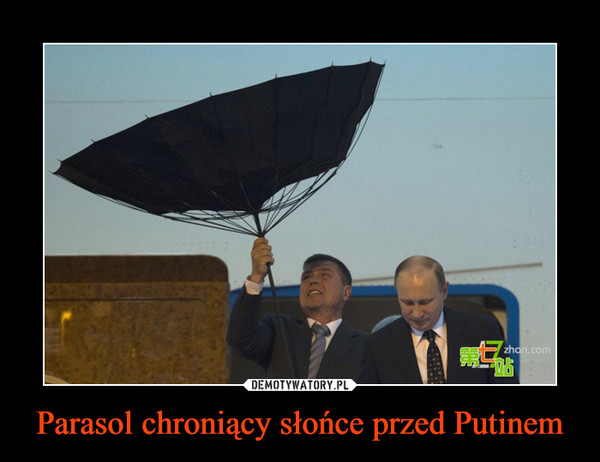 Parasol chroniący słońce przed Putinem –  