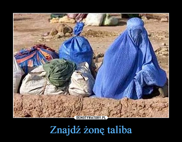 Znajdź żonę taliba –  