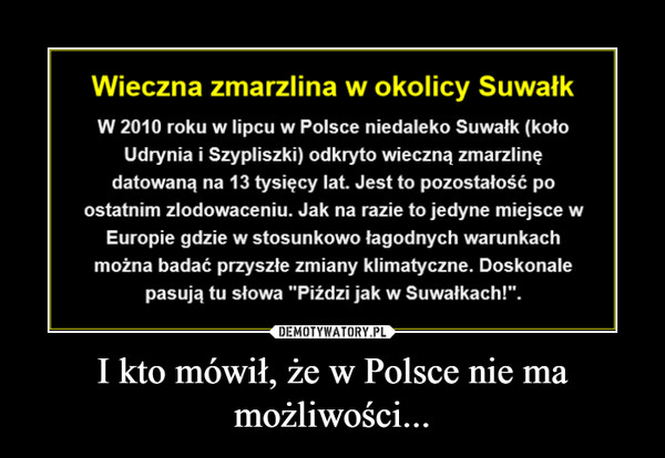 I kto mówił, że w Polsce nie ma możliwości...