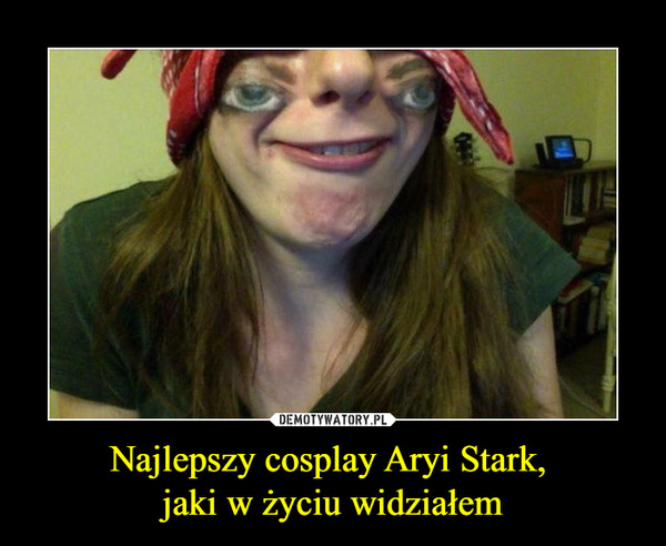 Najlepszy cosplay Aryi Stark, jaki w życiu widziałem –  