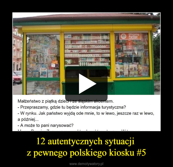 12 autentycznych sytuacji z pewnego polskiego kiosku #5 –  