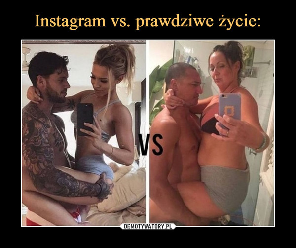 Instagram vs. prawdziwe życie: