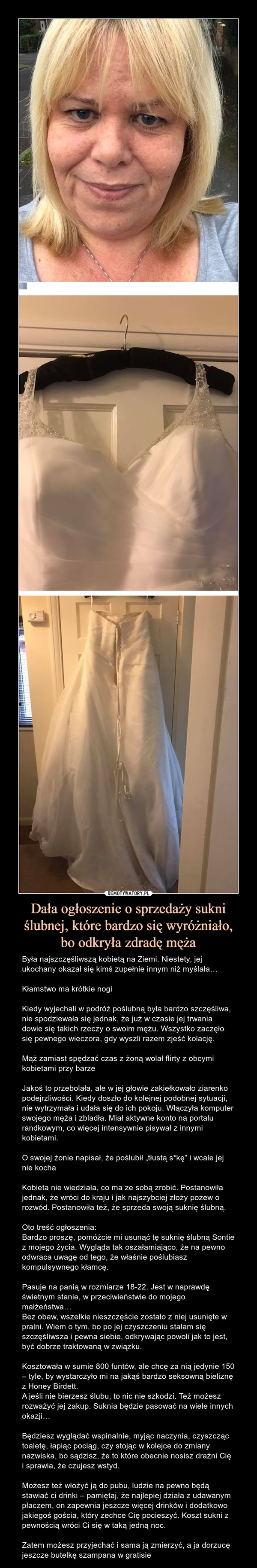 Dała ogłoszenie o sprzedaży sukni ślubnej, które bardzo się wyróżniało,
bo odkryła zdradę męża