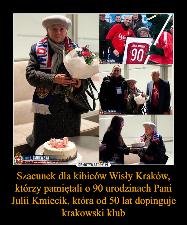 Szacunek dla kibiców Wisły Kraków, którzy pamiętali o 90 urodzinach Pani Julii Kmiecik, która od 50 lat dopinguje krakowski klub –  