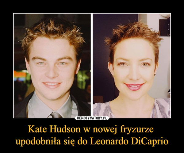 Kate Hudson w nowej fryzurze upodobniła się do Leonardo DiCaprio –  