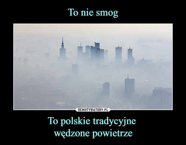 To polskie tradycyjne wędzone powietrze –  