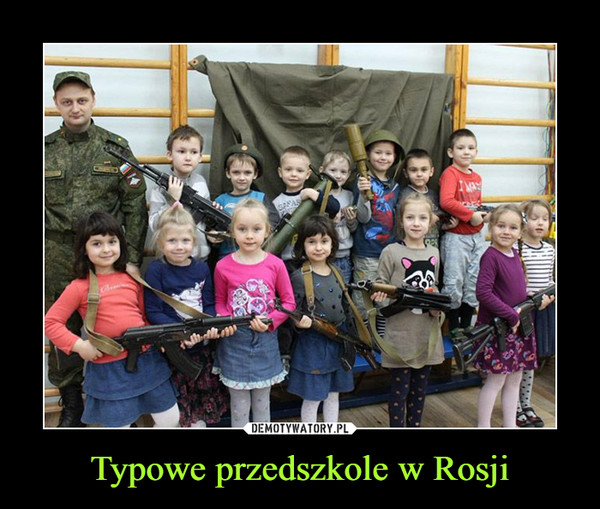 Typowe przedszkole w Rosji –  