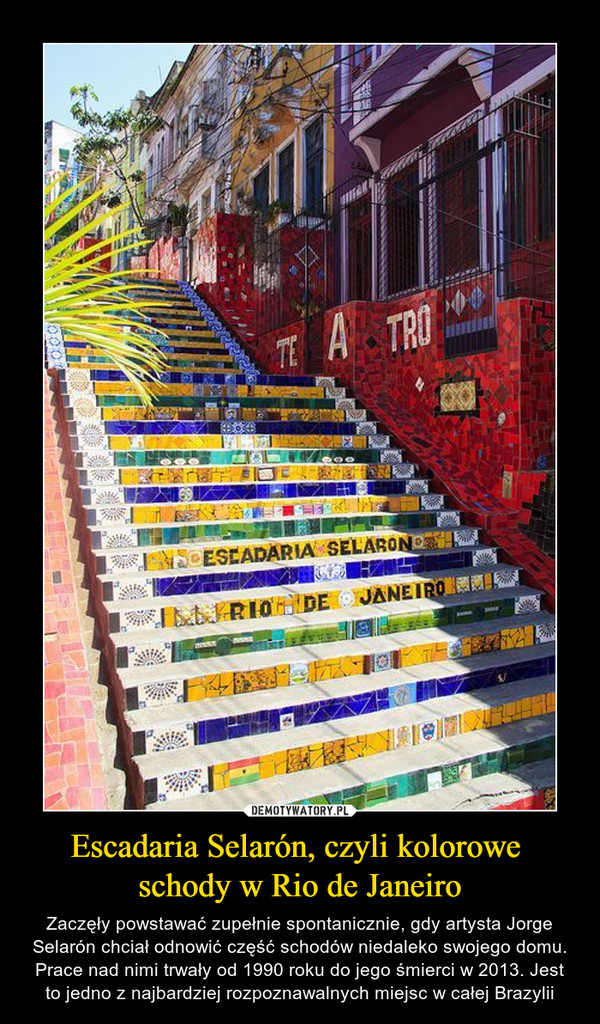 Escadaria Selarón, czyli kolorowe 
schody w Rio de Janeiro