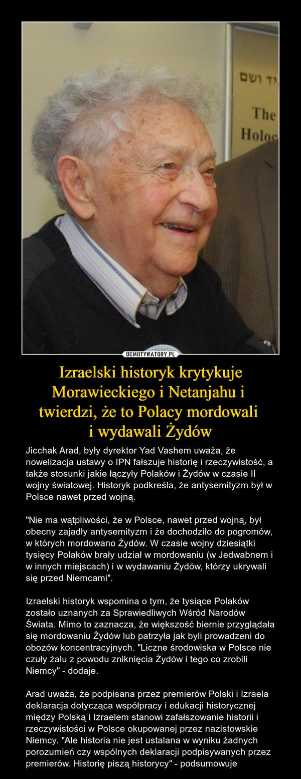Izraelski historyk krytykuje Morawieckiego i Netanjahu i 
twierdzi, że to Polacy mordowali 
i wydawali Żydów
