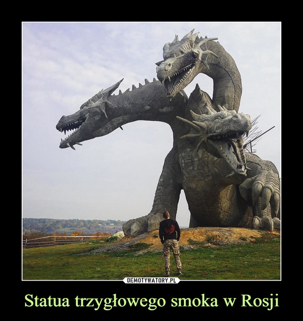Statua trzygłowego smoka w Rosji –  