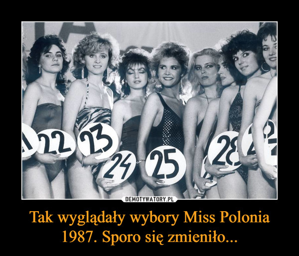 Tak wyglądały wybory Miss Polonia 1987. Sporo się zmieniło... –  