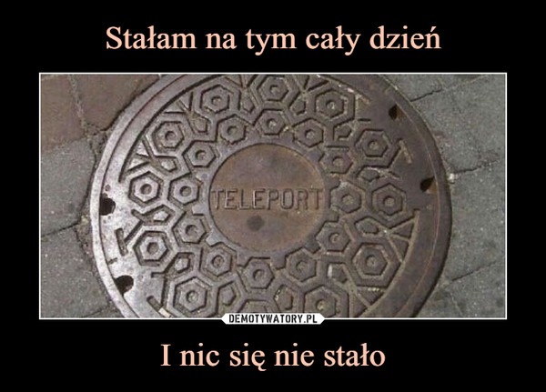 I nic się nie stało –  