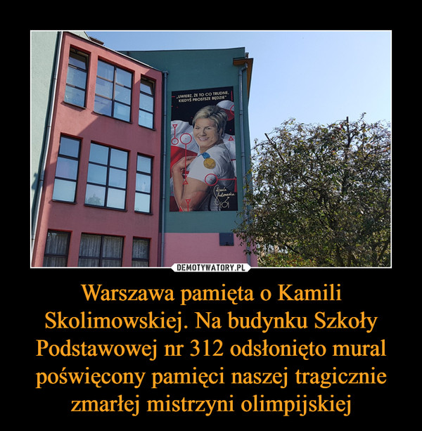 Warszawa pamięta o Kamili Skolimowskiej. Na budynku Szkoły Podstawowej nr 312 odsłonięto mural poświęcony pamięci naszej tragicznie zmarłej mistrzyni olimpijskiej –  