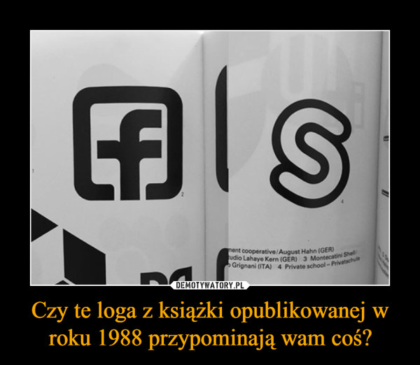 Czy te loga z książki opublikowanej w roku 1988 przypominają wam coś? –  